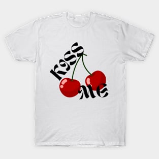 KISS ME T-Shirt